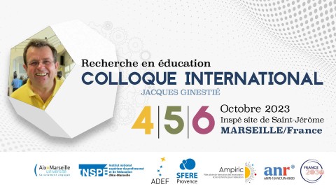 Colloque international "recherche en éducation" en hommage à Jacques Ginestié du 4 au 6 octobre 2023