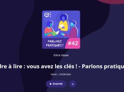 Poscast Extra Classe « Apprentissage de la lecture : vous avez les clés »