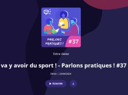"Il va y avoir du sport ! - Parlons pratiques"